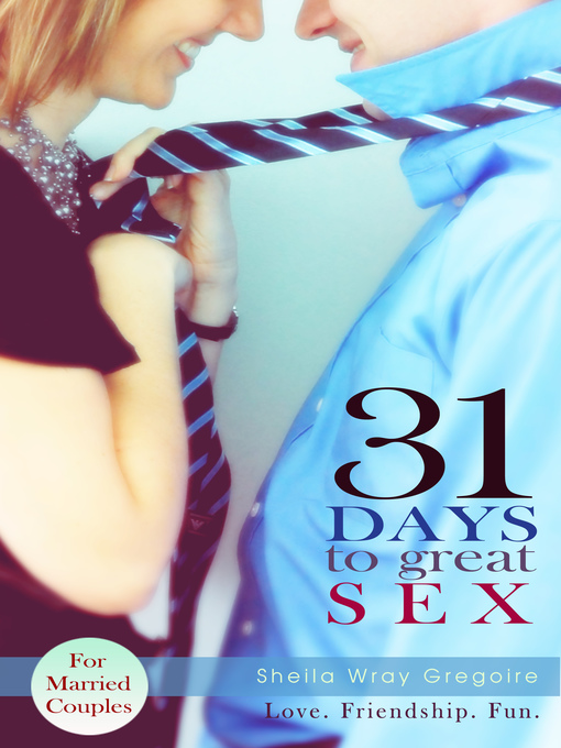 Title details for 31 Days to Great Sex by Sheila Wray Gregoire - Available